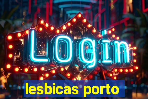 lesbicas porto